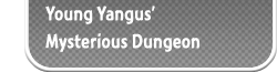 Young Yangus' Mysterious Dungeon